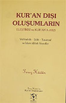 Kur'an Dışı Oluşumların Eleştrisi ve Kur'an'a Arzı