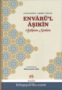 Envarü’l Aşıkin & Aşıkların Nurları - Ahmed Bican Yazıcıoğlu