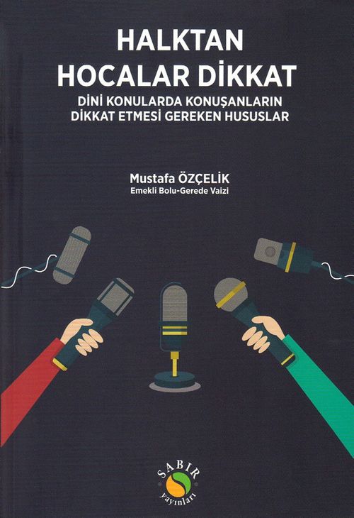 Halktan Hocalar Dikkat & Dini Konularda Konuşanların Dikkat Etmesi Gereken Hususlar