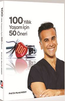 100 Yıllık Yaşam İçin 50 Öneri - Murat Aksoy