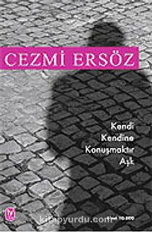 Kendi Kendine Konuşmaktır Aşk - Cezmi Ersöz