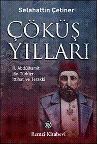 Çöküş Yılları & II. Abdülhamit, Jön Türkler, İttihat ve Terakki