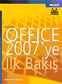Microsoft Office 2007'ye İlk Bakış
