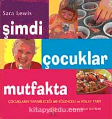 Şimdi Çocuklar Mutfakta (Mutfak Önlüğü Hediyeli) - Sara Lewis