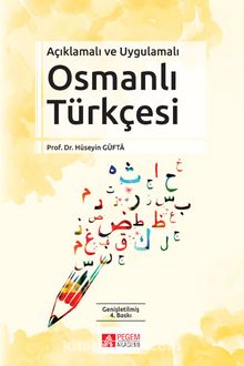 Açıklamalı ve Uygulamalı Osmanlı Türkçesi - Prof.Dr. Hüseyin Güfta
