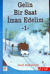 Gelin Bir Saat İman Edelim 1