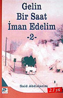 Gelin Bir Saat İman Edelim 2