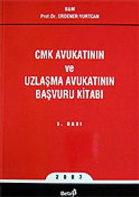 CMK Avukatının ve Uzlaşma Avukatının Başvuru Kitabı