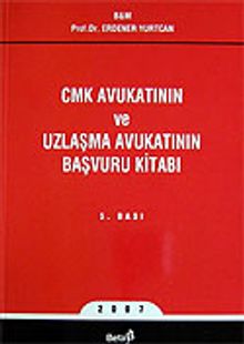 CMK Avukatının ve Uzlaşma Avukatının Başvuru Kitabı