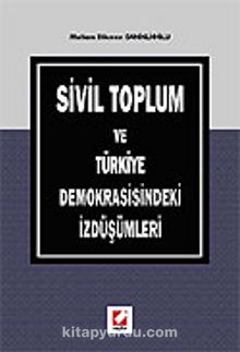Sivil Toplum ve Türkiye Demokrasisindeki İzdüşümleri