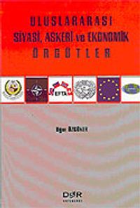 Uluslararası Siyasi, Askeri ve Ekonomik Örgütler