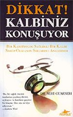 Dikkat! Kalbiniz Konuşuyor