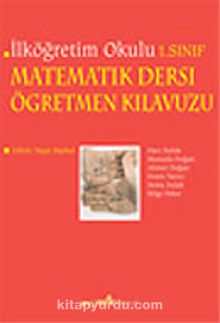 İlköğretim 1. Sınıf Matematik Dersi Öğretmen Kılavuzu - Kolektif
