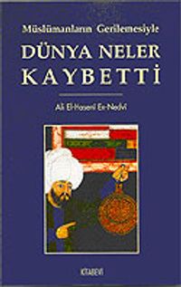 Müslümanların Gerilemesiyle Dünya Neler Kaybetti