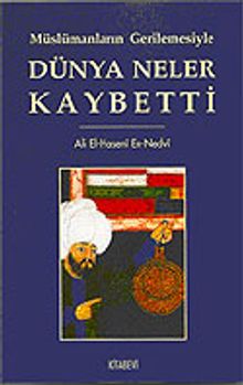 Müslümanların Gerilemesiyle Dünya Neler Kaybetti