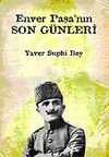 Enver Paşa'nın Son G&uuml;nleri