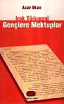 Irak Türkmeni Gençlere Mektuplar