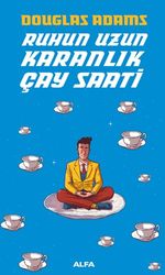 Ruhun Uzun Karanlık  Çay Saati