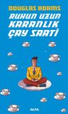 Ruhun Uzun Karanlık  Çay Saati