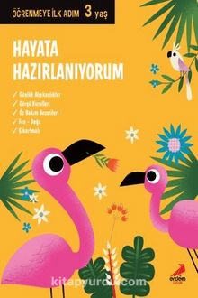 Hayata Hazırlanıyorum / Öğrenmeye İlk Adım (3 Yaş) - Kolektif