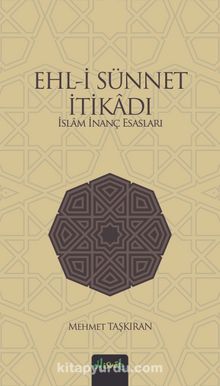 Ehl-i Sünnet İtikadı & İslam İnanç Esasları - Mehmet Taşkıran