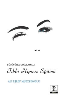 Bütünüyle Uygulamalı Tıbbi Hipnoz Eğitimi