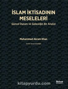 İslam İktisadının Meseleleri & Güncel Durum ve Geleceğin Bir Analizi