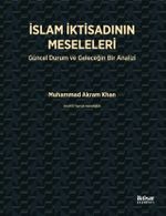 İslam İktisadının Meseleleri & Güncel Durum ve Geleceğin Bir Analizi