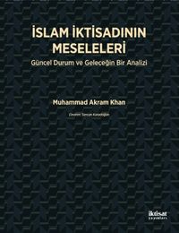 İslam İktisadının Meseleleri & Güncel Durum ve Geleceğin Bir Analizi