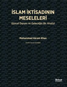 İslam İktisadının Meseleleri & Güncel Durum ve Geleceğin Bir Analizi