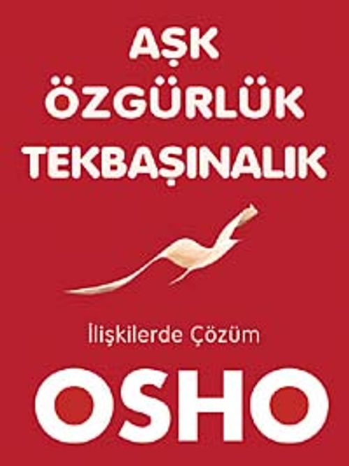 Aşk Özgürlük Tekbaşınalık & İlişkilerde Çözüm