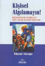 Kişisel Algılamayın / Reddedilme Korkusu Neler Kaybettiriyor?