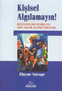 Kişisel Algılamayın / Reddedilme Korkusu Neler Kaybettiriyor?
