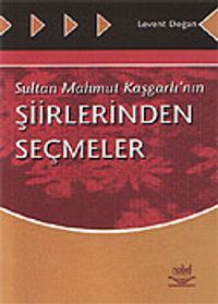 Sultan Mahmut Kaşgarlı'nın Şiirlerinden Seçmeler