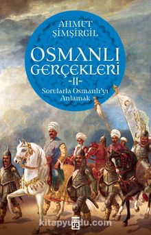 Osmanlı Gerçekleri 2 & Sorularla Osmanlı'yı Anlamak - Prof.Dr. Ahmet Şimşirgil