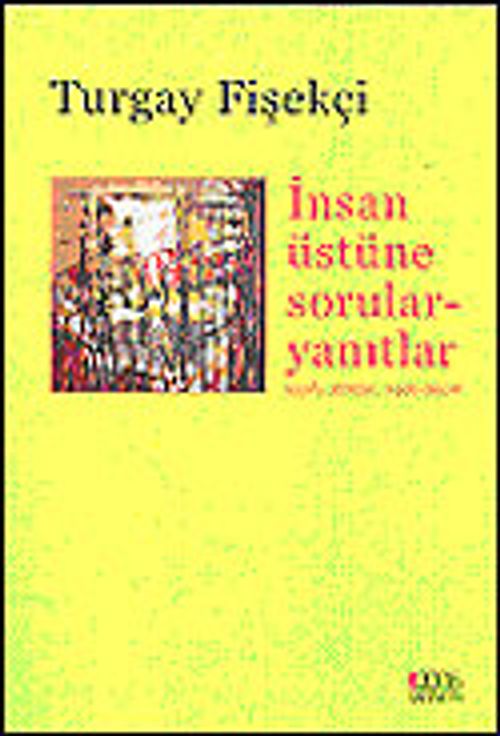İnsan Üstüne Sorular Yanıtlar / Toplu Şiirler 1976-2006
