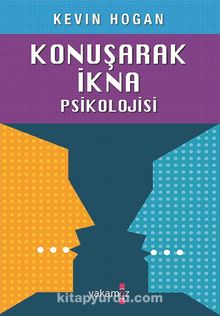 Konuşarak İkna Psikolojisi - Kevin Hogan