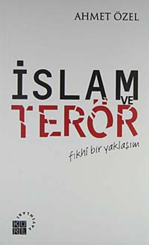 İslam ve Terör / Fıkhi Bir Yaklaşım
