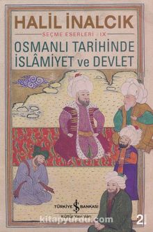 Osmanlı Tarihinde İslamiyet ve Devlet - Prof. Dr. Halil İnalcık