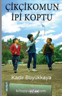 Çikçikomun İpi Koptu - Kadir Büyükkaya