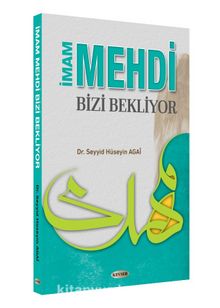 İmam Mehdi Bizi Bekliyor - Dr. Seyyid Hüseyin Agai
