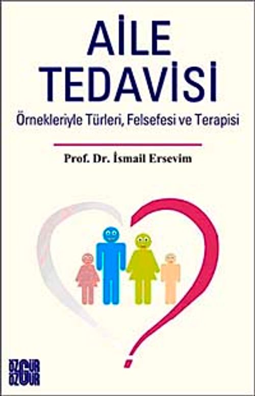 Aile Tedavisi & Örnekleriyle Türleri, Felsefesi ve Terapisi
