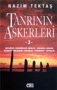 Tanrı'nın Askerleri 3 / Karluklar - Karahanlılar - Oğuzlar - Sabarlar - Avarlar - Hazarlar - Bulgarlar - Macarlar - Peçenekler - Kıpkaçlar