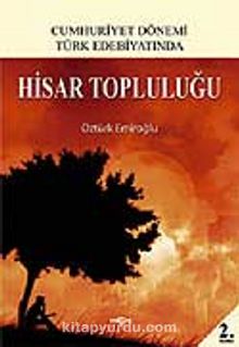 Hisar Topluluğu / Cumhuriyet Dönemi Türk Edebiyatında - Dr. Öztürk Emiroğlu