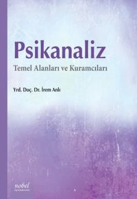 Psikanaliz & Temel Alanları ve Kuramcıları
