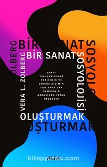 Bir Sanat Sosyolojisi Oluşturmak - Vera L. Zolberg