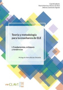 Teoría Y Metodología Para La Enseñanza Del ELE I. Fundamentos, Enfoques Y Tendencias