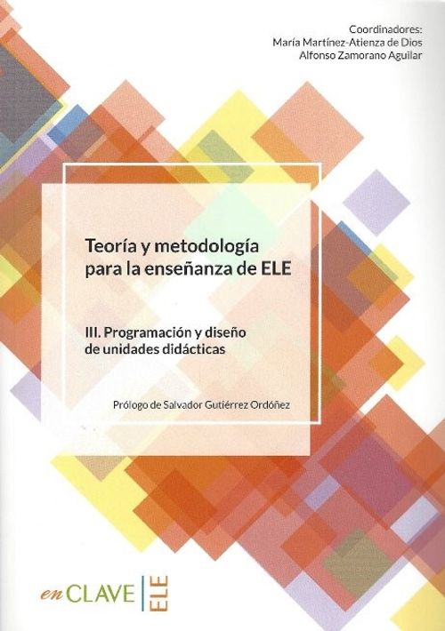 Teoria Y Metodología Para La Ensenanza Del ELE III. Programación Y Diseno De Unidades Didacticas