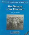 Bu Davaya Can Verenler