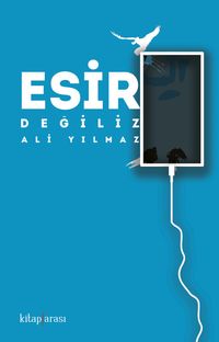 Esir Değiliz